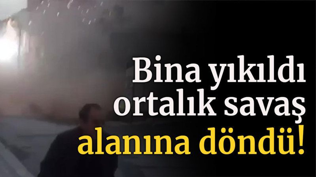 Bina yıkıldı ortalık savaş alanına döndü